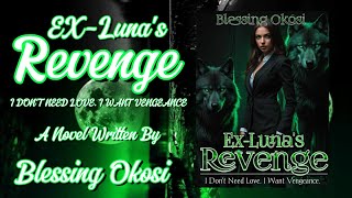 Ex Lunas Revenge  A Novel Written By Blessing Okosi available on different platforms [upl. by Chadburn]