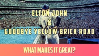 Elton John amp Goodbye Yellow Brick Road What Makes It Great [upl. by Okun534]