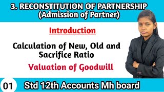 Reconstitution of partnership admission of partner Class 12  introduction valuation of goodwill [upl. by Fleeta]