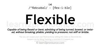 Pronunciation of Flexible  Definition of Flexible [upl. by Anitselec581]