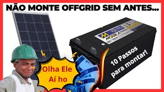 10 Passos que Você Precisa Saber Antes de Montar OffGrid [upl. by Clarette]