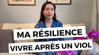 RÉSILIENCE  Vivre et se reconstruire après un viol ou des violences sexuelles [upl. by Surbeck425]