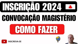 COMO FAZER INSCRIÇÃO PARA A CONVOCAÇÃO 2024 MAGISTÉRIO NA REDE ESTADUAL DE MINAS GERAIS NA PRÁTICA [upl. by Purity767]