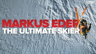 The Ultimate Skier I Markus Eder Best Lines of All Time [upl. by Annoyed203]