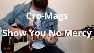 Cro Mags Show You No Mercy Guitar Cover [upl. by Elrem]