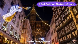 8 Best Christmas Markets in France  8 Top Destinations to Visit in France at Christmas [upl. by Anelhtac]