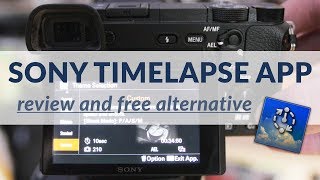 Sony Timelapse App Review  Free Alternative [upl. by Aitital452]