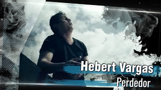 Hebert Vargas  Perdedor  Vídeo Oficial [upl. by Fariss]