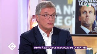 Impôt à la source  le couac de la rentrée   C à Vous  03092018 [upl. by Eldnik]