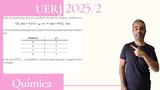 UERJ 20252  O CO2 produzido na respiração atua no equilíbrio do pH do sangue conforme a equação [upl. by Alakim]