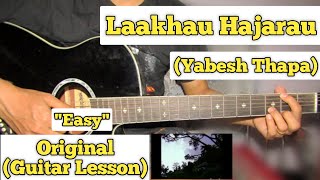 Laakhau Hajarau  Yabesh Thapa  Guitar Lesson  Easy Chords  Capo 5 [upl. by Pillsbury749]