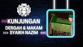 ZAWIYAH SAWI  KUNJUNGAN KE DERGAH amp ZIARAH MAKAM SYAIKH NAZIM MURSYID 40 NAQSHBANDI CYPRUS [upl. by Wilser589]