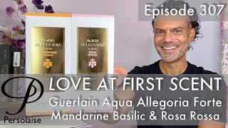 Guerlain Aqua Allegoria Forte Mandarin Basilic amp Rosa Rossa perfume review Love At First Scent 307 [upl. by Mazlack]