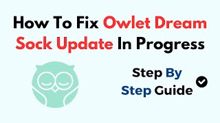 How To Fix Owlet Dream Sock Update In Progress [upl. by Anirec]