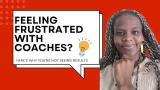 Feeling Frustrated with Coaches Here’s Why You’re Not Seeing Results [upl. by Annavaj]