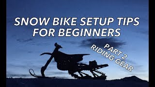 BEGINNERS GUIDE TO SNOWBIKING  PART 2  RIDING GEAR [upl. by Virg]