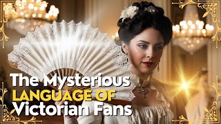 The Mysterious Language of Victorian Fans [upl. by Nesahc]