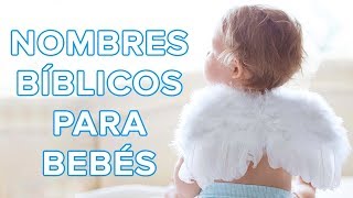 Hermosos nombres bíblicos para niños y niñas  Nombres para bebés 👶 [upl. by Bright870]