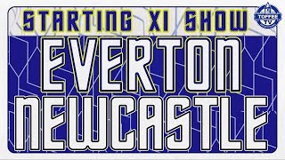 Everton V Newcastle United  Starting XI Show [upl. by Buyer]