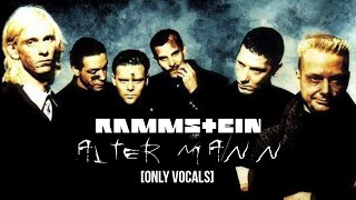 Rammstein  Alter Mann Only Vocals [upl. by Avirt]