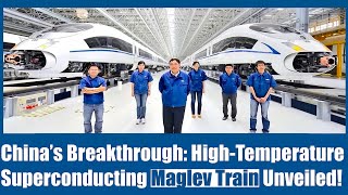 China’s Breakthrough HighTemperature Superconducting Maglev Train Unveiled [upl. by Ajar]