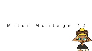 Mitsi Montage 12 [upl. by Nagaer597]