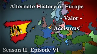 Valor  Alternate History of Europe  Season 2  Episode 6 “Accismus” [upl. by Lledroc151]