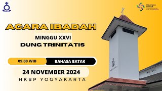 ACARA IBADAH MINGGU XXVI DUNG TRINITATIS  0900 WIB  24 November 2024  BAHASA BATAK [upl. by Yrevi771]