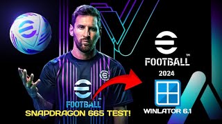 PES 2024 PATCHWINLATOR 61PLAYABLESNAPDRAGON 665 TEST [upl. by Ennail]