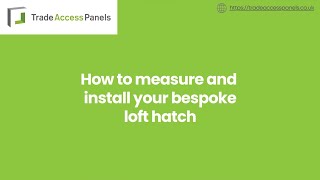 How to measure and install your bespoke loft hatch [upl. by Raychel]