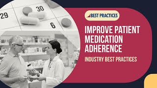 Improve Patient Medication Adherence Industry Best Practices [upl. by Ozne]