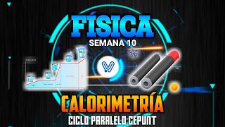 FÍSICA CALORIMETRÍA  TEMPERATURA  DILATACIÓN TÉRMICA  SEMANA 10  CICLO PARALELO CEPUNT [upl. by Colley48]