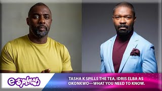 Tasha K SPILLS the Tea on Idris Elba as Okonkwo in Things Fall Apart [upl. by Blain981]